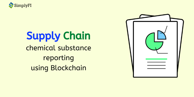 supply chain chemical substance reporting, blockchain use cases for supply chain, blockchain use case in supply chain